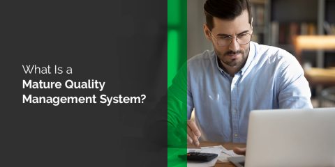 What Is a Mature Quality Management System? 2023 Update